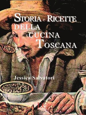 cover image of Storia e ricette della cucina toscana